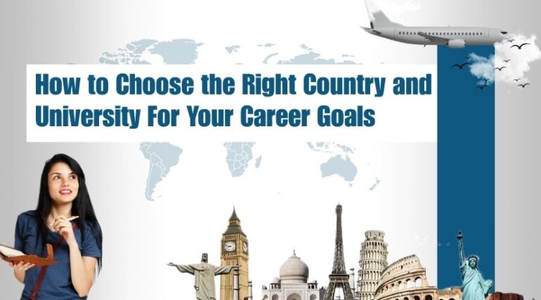 How to Choose the Right Country and University for Your Career Goals